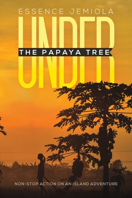 Under the Papaya Tree - Essence Jemiola