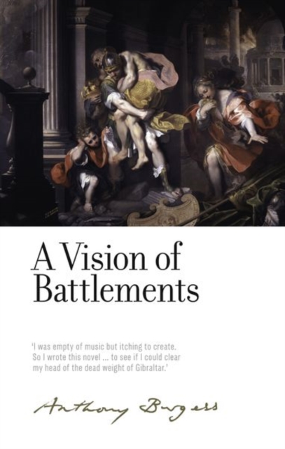A Vision of Battlements: By Anthony Burgess - Andrew Biswell