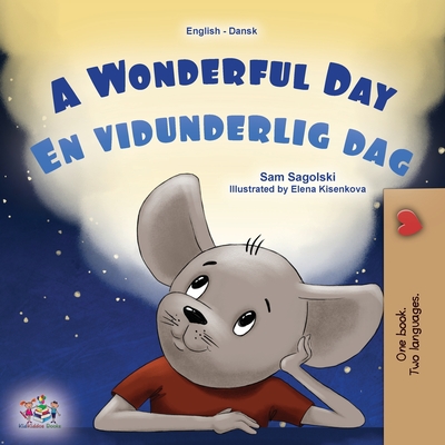 Coperta cărții 'A Wonderful Day (English Danish Bilingual Children's Book) - Sam Sagolski'
