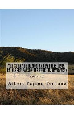 Coperta cărții 'The Story of Damon and Pythias (1915) by Albert Payson Terhune (Illustrated) - Albert Payson Terhune'