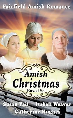 Fairfield Amish Romance: Amish Christmas Stories - Isabell Weaver