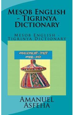 Coperta cărții 'Mesob English - Tigrinya Dictionary: Mesob English - Tigrinya Dictionary - Amanuel Woldemichael Asfeha'