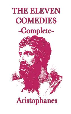 Coperta cărții 'The Eleven Comedies -Complete- - Aristophanes Aristophanes'