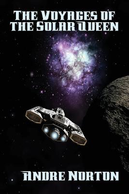 The Voyages of the Solar Queen - Andre Norton