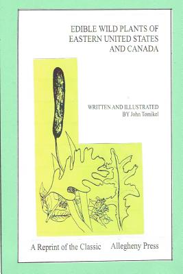 Coperta cărții 'Edible Wild Plants of Eastern United States and Canada - John Tomikel'