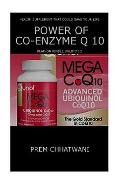 Coperta cărții 'Power Of Co-Enzyme Q 10: Health Supplement That Could Save Your Life - Prem Chhatwani'
