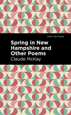 Spring in New Hampshire and Other Poems - Claude Mckay