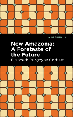 New Amazonia - Elizabeth Burgoyne Corbett