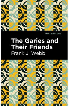 Poza produsului The Garies and Their Friends - Frank J. Webb