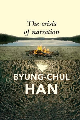 The Crisis of Narration - Byung-chul Han