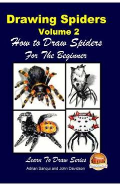 Poza produsului Drawing Spiders Volume 2 - How to Draw Spiders For the Beginner - John Davidson
