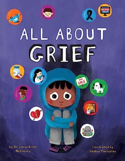 All about Grief - Lora-ellen Mckinney