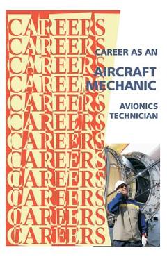 Coperta cărții 'Career as an Aircraft Mechanic: Avionics Technician - Institute For Career Research'