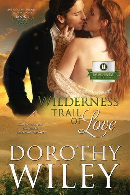 Wilderness Trail of Love - Dorothy Wiley
