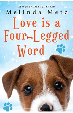 Poza produsului Love Is a Four-Legged Word - Melinda Metz
