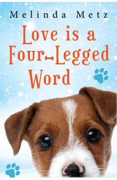 Love Is a Four-Legged Word - Melinda Metz