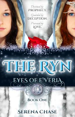 The Ryn (Eyes of E'veria) - Serena Chase