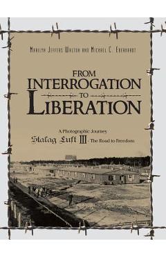 Coperta cărții 'From Interrogation to Liberation: A Photographic Journey Stalag Luft III - The Road to Freedom - Marilyn Walton'