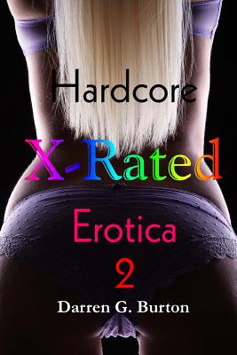 Coperta cărții 'X-Rated Hardcore Erotica 2 - Darren G. Burton'
