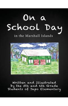 Coperta cărții 'On a School Day in the Marshall Islands - Fifth And Sixth Grade Students Of Japo E'