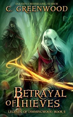 Betrayal of Thieves - C. Greenwood