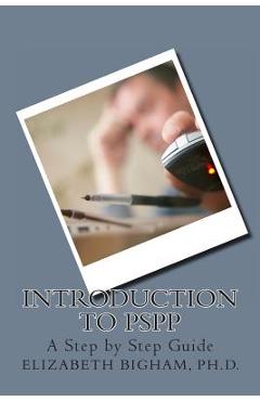 Coperta cărții 'Introduction to PSPP: A Step by Step Guide - Elizabeth Bigham Ph. D.'