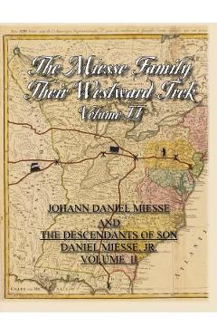 The Miesse Family and Their Westward Trek Volume II - Dorothy Hudson