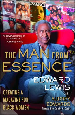 The Man from Essence: Creating a Magazine for Black Women - Edward Lewis