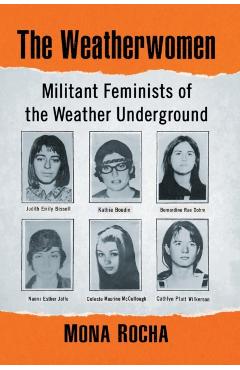 Coperta cărții 'Weatherwomen: Militant Feminists of the Weather Underground - Mona Rocha'