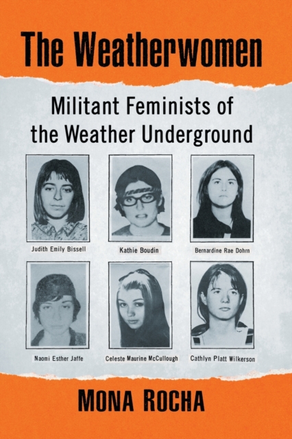 Weatherwomen: Militant Feminists of the Weather Underground - Mona Rocha