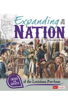 Coperta cărții 'Expanding a Nation: Causes and Effects of the Louisiana Purchase - Elizabeth Raum'