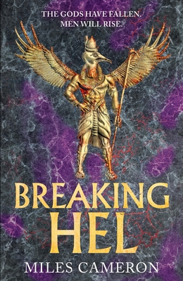 Breaking Hell: The Age of Bronze: Book 3 Volume 3 - Miles Cameron