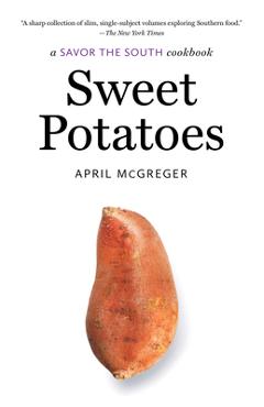 Coperta cărții 'Sweet Potatoes: A Savor the South Cookbook - April Mcgreger'