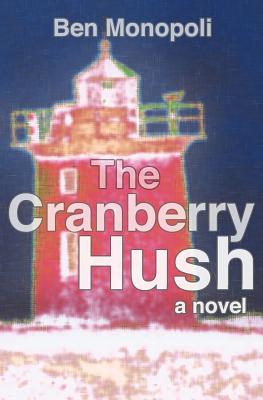 The Cranberry Hush - Ben Monopoli