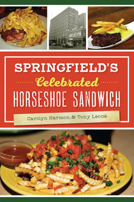 Coperta cărții 'Springfield's Celebrated Horseshoe Sandwich - Carolyn Harmon'