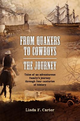 From Quakers to Cowboys-The Journey - Linda F. Carter