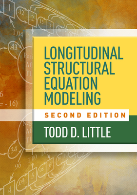Longitudinal Structural Equation Modeling - Todd D. Little