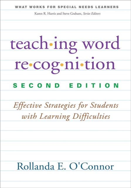 Teaching Word Recognition: Effective Strategies for Students with Learning Difficulties - Rollanda E. O'connor