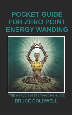 Pocket Guide for Zero Point Energy Wanding: The World's #1 ZPE Wanding Guide - Jean Perrins