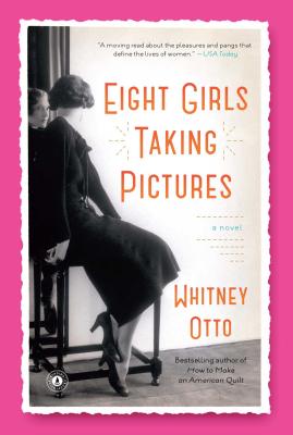 Eight Girls Taking Pictures - Whitney Otto