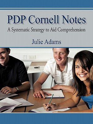 Pdp Cornell Notes: A Systematic Strategy to Aid Comprehension - Julie Adams