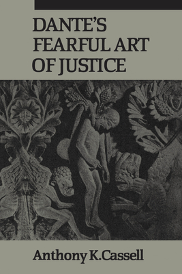 Dante's Fearful Art of Justice - Anthony K. Cassell