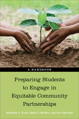 Coperta cărții 'Preparing Students to Engage in Equitable Community Partnerships: A Handbook - Elizabeth A. Tryon'