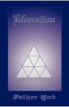 Coperta cărții 'Liberation: The Tetragrammaton, The Ancient And Sacred Name Of God - Father Yod'