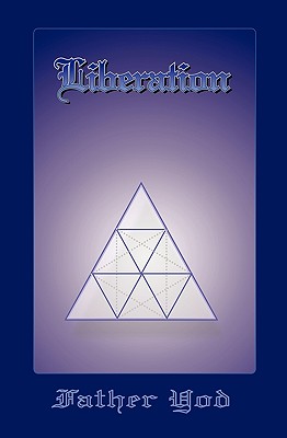 Coperta cărții 'Liberation: The Tetragrammaton, The Ancient And Sacred Name Of God - Father Yod'