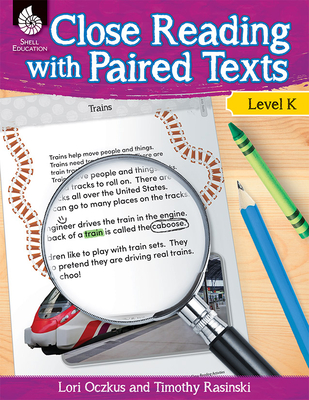 Close Reading with Paired Texts Level K: Engaging Lessons to Improve Comprehension - Lori Oczkus