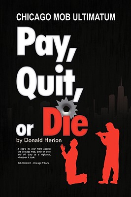 Pay, Quit, or Die - Don Herion
