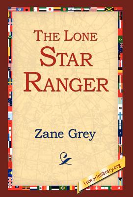 The Lone Star Ranger - Zane Grey