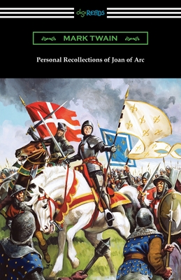 Personal Recollections of Joan of Arc - Mark Twain