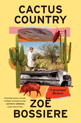 Cactus Country: A Boyhood Memoir - Zoë Bossiere